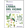 L'Erba del Vicino<br />Manuale per la raccolta e l'uso conviviale di erbe e frutti selvatici