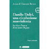 Danilo Dolci, una rivoluzione nonviolenta<br />La vita e l'opera di un uomo di pace