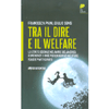 Tra il Dire e il Welfare<br />Lo stato sociale nel mare della crisi. Esperienze e idee per un nuovo welfare equo e partecipato