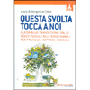 Questa Svolta Tocca A Noi<br />Guida alla transizione dalle fonti fossili alle rinnovabili per famiglie, imprese, comuni