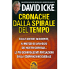 Cronache dalla Spirale del Tempo<br />Dalle guerre in oriente, ai metodi di lavaggio dei nostri cervelli... le più recenti rivelazioni sulla cospirazione globale