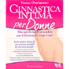 Ginnastica Intima per Donne<br />Riscopri la tua femminilità con il metodo Gymintima