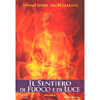 Il Sentiero di Fuoco e di Luce<br />Il sentiero per la Realizzazione