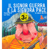 Il Signor Guerra e la Signora Pace<br />