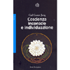Coscienza Inconscio e Individuazione<br />