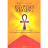 Egyptian Healing<br />L’arte di creare l’armonia fra la propria dimensione spirituale e il Divino