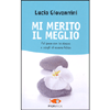 Mi Merito il Meglio<br />Fai pace con te stesso e scegli di essere felice