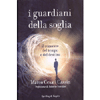 I Guardiani della Soglia<br />Il romanzo del tempo e del destino