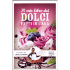 Il Mio Libro dei Dolci Fatti in Casa<br />Ricette, consigli, segreti