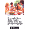 Il Grande Libro delle Ricette per la Dieta dei Gruppi Sanguigni<br />