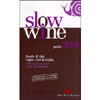 Slow Wine - Guida 2014<br />Storie di vita, vigne, vini in Italia