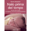 Nato Prima del Tempo<br />Sacralità della nascita e accoglienza amorevole al neonato prematuro