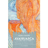 Ayahuasca<br />La Liana degli Spiriti