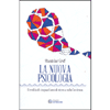 La Nuova Psicologia<br />L'eredità di cinquant'anni di ricerca sulla Coscienza