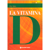 La Vitamina D<br />Il Superormone: come proteggersi dalle malattie croniche