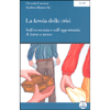 La Favola della Crisi<br />Sull'economia e sull'opportunità di farne a meno