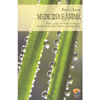 Medicina e Anima<br />Metodi olistici, omeopatia e meditazione per ritrovare la salute, l’anima e la consapevolezza