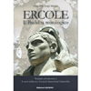 Ercole - Il Buddha Mitologico<br />Vediamo ciò che non è. I sensi traducono il reale in impressioni fantastiche