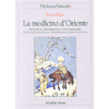 La Medicina d'Oriente<br />Agopuntura, digitopressione, micromassaggio, do in, auricoloterapia, riflessologia plantare e palmare