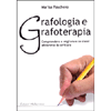 Grafologia e Grafoterapia <br />Comprendere e migliorare se stessi attraverso la scrittura