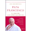 E' l'Amore che Apre gli Occhi<br />Papa Francesco