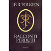 Racconti Perduti<br />A cura di Christopher Tolkien