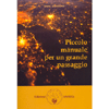 Piccolo Manuale per un Grande Passaggio<br />