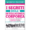 I Segreti dell'Intelligenza Corporea<br />Un nuovo metodo per sfruttare il linguaggio non verbale e i nostri sensi