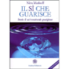 Il Sì che Guarisce<br />Storia di un’eccezionale guarigione