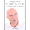 Sesto Senso<br />L'incredibile verità che ti cambia la vita