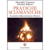 Pratiche Sciamaniche<br />Il cammino della conoscenza silenziosa
