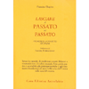 Lasciare il Passato nel Passato<br />Tecniche di auto-aiuto nell'EMDR. Prefazione di Isabel Fernandez.