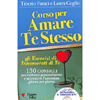 Corso per Amare Te Stesso (con CD incluso)<br />Gli esercizi di Innamorati di Te