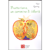 Fruttarismo, un Cammino di Libertà<br />