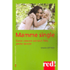 Mamme Single<br />Come crescere bambini felici anche da sole