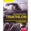 Prepararsi per il Triathlon<br />Gli allenamenti di forza e condizionamento. La quarta disciplina