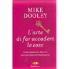 L'Arte di Far Accadere le Cose<br />Come creare la realtà che hai sempre desiderato
