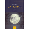 La Luna<br />Influssi, poteri, leggende