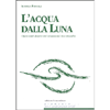 L'Acqua dalla Luna<br />Dieci anni di percorsi terapeutici in comunità 