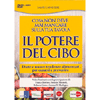 Il Potere del Cibo - (Libro+DVD)<br />Scopri cosa non deve mai mancare sulla tua tavola 