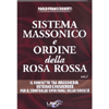 Sistema Massonico e Ordine della Rosa Rossa - Vol. 2<br />Il conflitto tra Massoneria, Vaticano e Rosacroce per il controllo spirituale della società