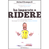 Ho Imparato a Ridere<br />Alla ricerca della felicità ho scoperto il potere della Risata Interiore