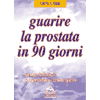 Guarire la prostata in 90 giorni