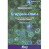 Gruppale-Duale - Volume Primo<br />Il lavoro clinico in psicoanalisi 