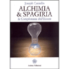 Alchimia & Spagiria<br />La completezza dell'essere