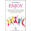 Enjoy<br />Manuale pratico di gioia quotidiana - Tutto quello che dovresti sapere per vivere sano e felice