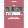 Il Magnetismo Personale<br />Scoprire e usare il potenziale magnetico
