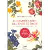 Il Grande Libro dei Fiori di Bach<br />Guida completa teorica e pratica alla floriterapia di Bach