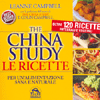 The China Study - Le Ricette<br />Per un'alimentazione sana e naturale