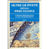 Oltre le Porte della Percezione <br />Veritiera testimonianza di una coscienza indaco